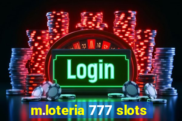 m.loteria 777 slots